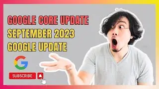Google Core Update - September 2023 Google Update | Helpful Content System Update