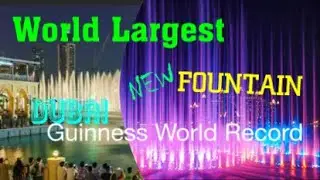 Dubai unveils World&rsquo;s largest fountain Guinness World Record for size| fireworks|