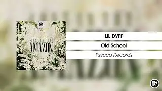 LiL DVFF - Old School