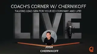 Coach's Corner w/ Chernikoff -- talking lead gen for your ed company + life