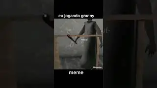 eu jogando granny #meme