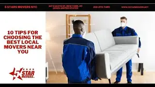 10 Tips For Choosing The Best Local Movers Near You | 5 Stars Movers NYC | www.5starmovers.net