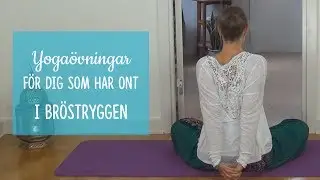 Yogaövningar för dig som har ont i bröstryggen