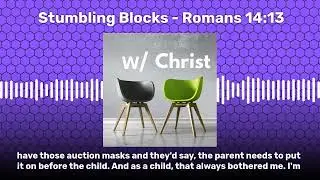 Stumbling Blocks - Romans 14:13 | With Christ