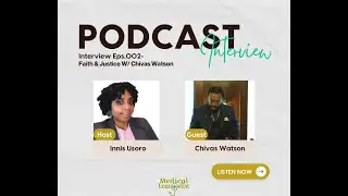 Faith & Justice W/Chivas Watson| The Medical Evangelist