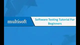 Software Testing Tutorial For Beginners @Multisoft Systems