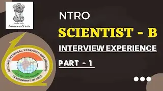 NTRO Scientist-B Interview Experience Part 1 | Group A Gazetted | Central Govt Job