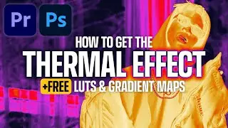 FREE Thermal Vision LUTs: How to Get the Infrared Heat Map Effect in Adobe Premiere Pro & Photoshop