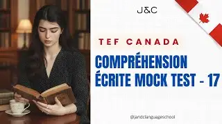 TEF Canada &ndash; Compr&eacute;hension &Eacute;crite Mock Test 17 | Reading Practice for CLB 7&ndash;9
