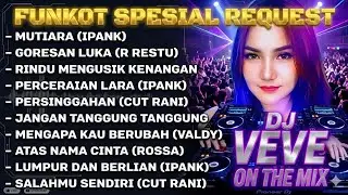 FUNKOT SPESIAL REQUEST: DJ VEVE Full Bass Mixtape Viral TikTok Terbaru 2025