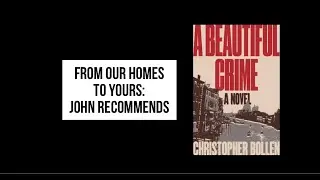 John recommends A Beautiful Crime by Christopher Bollen