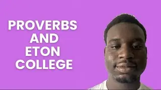 What Did Proverbs and Ecclesiastes Teach Me About Eton College and LSE?  - Michael Ohio-Ezomo