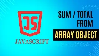 Calculate Sum or Total from Parameters in Array & Array Object | Learn JavaScript | Reduce Method
