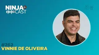 VINNIE DE OLIVEIRA | NINJA CAST #262
