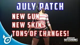 PUBG JULY PATCH FULL PATCH NOTES - NEW GUN, NEW SKINS, TONS OF CHANGES! PLAYERUNKNOWNS BATTLEGROUNDS
