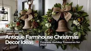 Antique Farmhouse Christmas Finds | Decorating with Timeless Treasures