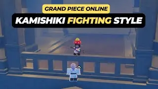 How to Get Kamishiki Fighting Style - Grand Piece Online