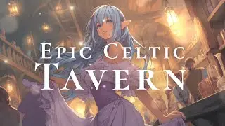 Epic Celtic Tavern &ndash; Fun Celtic Fantasy Music