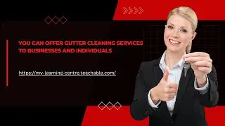 You can offer gutter cleaning services to businesses and individuals-gutter cleaning