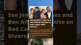 Jennifer Lopez & Ben Affleck Reunite on the Red Carpet ✨❤️