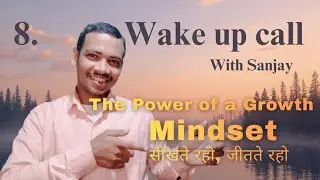 Seekhna Band toh Jeetna Band! | The Power of Growth Mindset | Wake Up Call with Sanjay | Ep 08