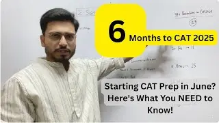6 months to CAT 2025 | Starting CAT Prep in June? Here's What You NEED to Know ️&zwj;🔥️&zwj;🔥