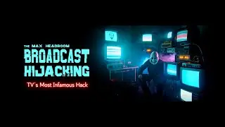 The Max Headroom Broadcast Hijacking