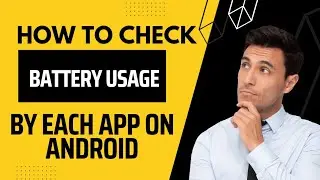 How to Check Battery Usage by Each App on Android | #androidtips