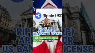 Ripple applied For a US Banking License.  Should we expect the moon to start now?