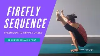 Progress to Firefly Pose (Tittibhasana) | Creative Yoga Sequence for All Levels