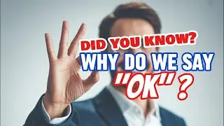 Why Do We Say &ldquo;OK&rdquo;?