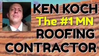 The BEST Minneapolis MN Roofing Contractor  Ken Koch Exposes His Insights on Insurance and Repair