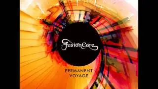 FusionCore - Permanent Voyage (Permanent Voyage Album)