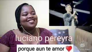 Luciano pereyra - porque aun te amor(live at velez) |Reaction!!!!