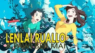 Mizo Movie Recap | Lenlai Ruallo Hi A Pawi Ber Mai|