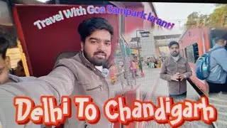 #train  Delhi to Chandigarh 🙄 Amazing Route || Travel with Goa Sampark Kranti Express 12449 