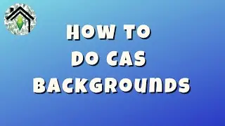 How to do a CAS Background // The Sims 4: TIPS, TRICKS & CHEATS