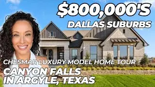 LUXURY MODEL HOME TOUR in Dallas Suburbs✨Chesmar Homes | Canyon Falls in Flower Mound | Argyle TX