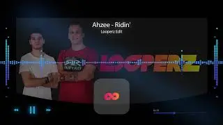 Ahzee - Ridin' (Looperz Edit)