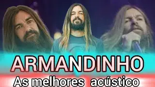 ARMANDINHO🎸 AS MELHORES AC&Uacute;STICO📀 