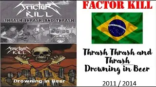 FACTOR KILL - Thrash, Thrash & Thrash / Drowning in Beer ‐ EP. 451