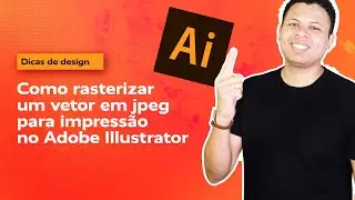 Como rasterizar um vetor em jpeg para impress&atilde;o gr&aacute;fica no Adobe Illustrator.
