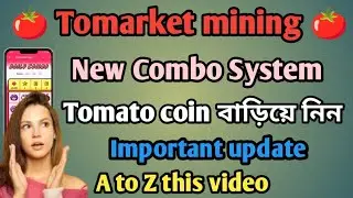 🍅 Tomarket mining update 🍅|| New Combo System || Important update || A to Z this video ✅🤑💰.....