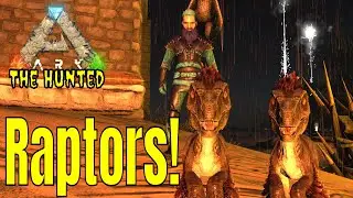 Ark The Hunted - Raptor Army Starts Here (W/JustDan The Gaming Man)