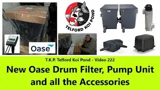 T.K.P. Telford Koi Pond - Video 222 - New Oase Drum Filter, Pump Unit and all the Accessories  #koi