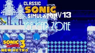  Classic Sonic Simulator V13.2 | Sonic 3 New Retro - Ice Cap Zone