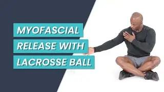 Myofascial Release with a Lacrosse Ball
