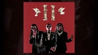 MIGOS CULTURE 2 FULL ALBUM OUT NOW