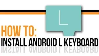 How to install Android L Keyboard on ANY Android Device [NO ROOT]