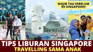 TIPS PENTING Liburan ke Singapore Bawa Anak Kecil, WAJIB TAU Sebelum Berangkat!